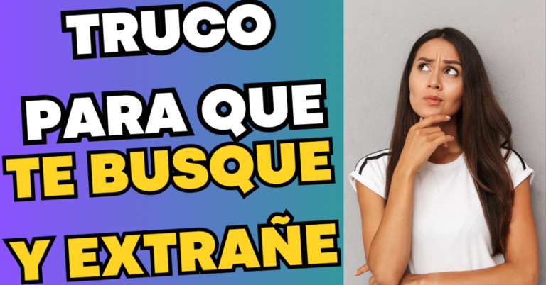¿Cómo hacer que te busque y te extrañe? ¡Este es el truco!